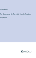 Governess; Or, The Little Female Academy