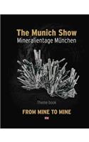 The Munich Show. Mineralientage MÃ¼nchen 2017: Theme Book: From Mine to Mine