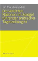 Die Vereinten Nationen Im Spiegel Führender Arabischer Tageszeitungen