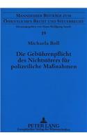 Die Gebuehrenpflicht des Nichtstoerers fuer polizeiliche Manahmen
