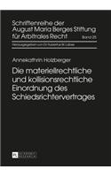 Die Materiellrechtliche Und Kollisionsrechtliche Einordnung Des Schiedsrichtervertrages