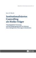 Institutionalisiertes Controlling als Risiko-Traeger