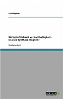 Wirtschaftlichkeit vs. Nachhaltigkeit - Ist eine Synthese möglich?