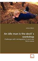 idle man is the devil's workshop