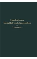 Handbuch Zum Dampffaß- Und Apparatebau