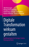 Digitale Transformation Wirksam Gestalten: Handlungsimpulse Für Strategie, Struktur, Führung Und Kultur