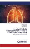 Foreign Body in Tracheobronchial Tree & Endoscopic Correlation