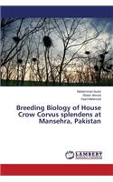 Breeding Biology of House Crow Corvus splendens at Mansehra, Pakistan