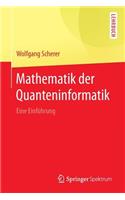 Mathematik der Quanteninformatik: Eine Einführung(German)