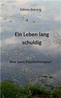 Leben lang schuldig. Was kann Psychotherapie?