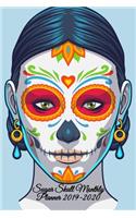 Sugar Skull Monthly Planner 2019-2020: Dia De Los Muertos Organizer & Diary - Planning Pages For Writing Goals Of The Month, To Do Lists, Prioritie, Notes, Appointment & Schedule Times, C