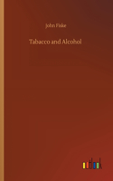 Tabacco and Alcohol