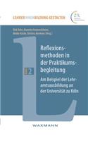 Reflexionsmethoden in der Praktikumsbegleitung: Am Beispiel der Lehramtsausbildung an der Universität zu Köln