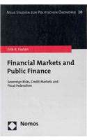 Financial Markets and Public Finance: Sovereign Risks, Credit Markets and Fiscal Federalism