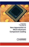 New Approaches to Micro-electronic Component Cooling