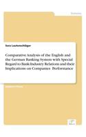 Comparative Analysis of the English and the German Banking System with Special Regard to Bank-Industry Relations and their Implications on Companies' Performance