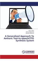 Generalized Approach to Amharic Text-To-Speech(tts) Synthesis System
