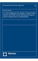 Zur Ubertragbarkeit Der Margin-Of-Appreciation-Doktrin Des Egmr Auf Die Rechtsprechung Des Eugh Im Bereich Der Grundfreiheiten: (3 Internationales Recht Der Gegenwart)