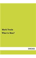 What Is Man?