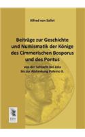 Beitrage Zur Geschichte Und Numismatik Der Konige Des Cimmerischen Bosporus Und Des Pontus Von Der Schlacht Bei Zela Bis Zur Abdankung Polemo II.