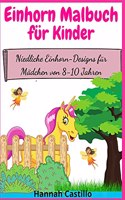 Einhorn Malbuch für Kinder: Niedliche Einhorn-Designs für Mädchen von 8-10 Jahren