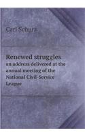 Renewed struggles an address delivered at the annual meeting of the National Civil-Service League: (English)