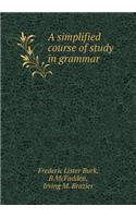 A Simplified Course of Study in Grammar