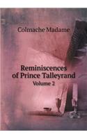 Reminiscences of Prince Talleyrand Volume 2