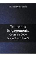 Traite Des Engagements Cours de Code Napoléon. Livre 3