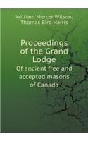 Proceedings of the Grand Lodge Of ancient free and accepted masons of Canada