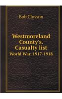Westmoreland County's. Casualty list World War, 1917-1918: (English)