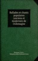 Ballades et chants populaires (anciens et modernes) de l'Allemagne
