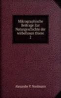 Mikrographische Beitrage Zur Naturgeschichte der wirbellosen thiere