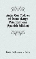 Antes Que Todo es mi Dama (Large Print Edition) (Spanish Edition)