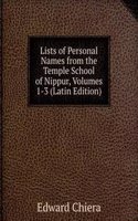 Lists of Personal Names from the Temple School of Nippur, Volumes 1-3 (Latin Edition)