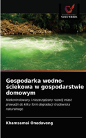 Gospodarka wodno-ściekowa w gospodarstwie domowym