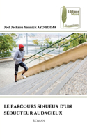 Parcours Sinueux d'Un Séducteur Audacieux
