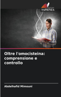 Oltre l'omocisteina: comprensione e controllo