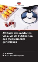 Attitude des médecins vis-à-vis de l'utilisation des médicaments génériques