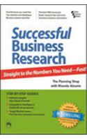 Successful Business Research : Straight To The Numbers You Need—Fast!