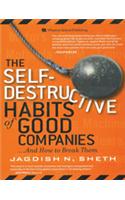 The Self-Destructive Habits of Good Campanies : And How to break Them