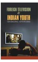 Foreign Television and Indian Youth: Changing Attitudes