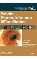 Mastering Phacoemulsification in Difficult Situations