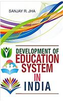 DEVELOPMENT OF EDUCATION SYSTEM IN INDIA