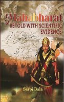 Mahabharat Retold with Scientific Evidence | Saroj Bala has determined dates of the Mahabharat War & proved that Harappan sites were Mahabharat sites