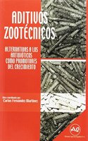 Aditivos zootecnicos: alternativas a los antibioticos como promotores del crecimiento