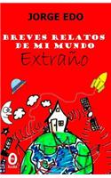Breves relatos de mi mundo extraño