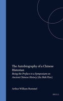 The Autobiography of a Chinese Historian: Being the Preface to a Symposium on Ancient Chinese History (Ku Shih Pien)