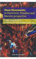 Mass Movements in Darwinist, Freudian and Marxist Perspective