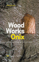 Onix: Wood Works